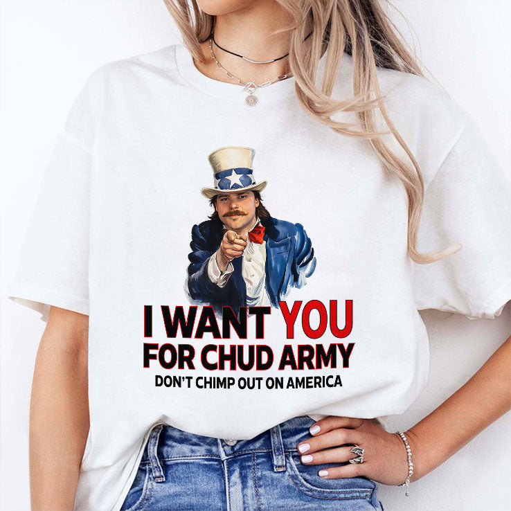 Chud The Builder I Want You For Chud Army Shirt Unisex