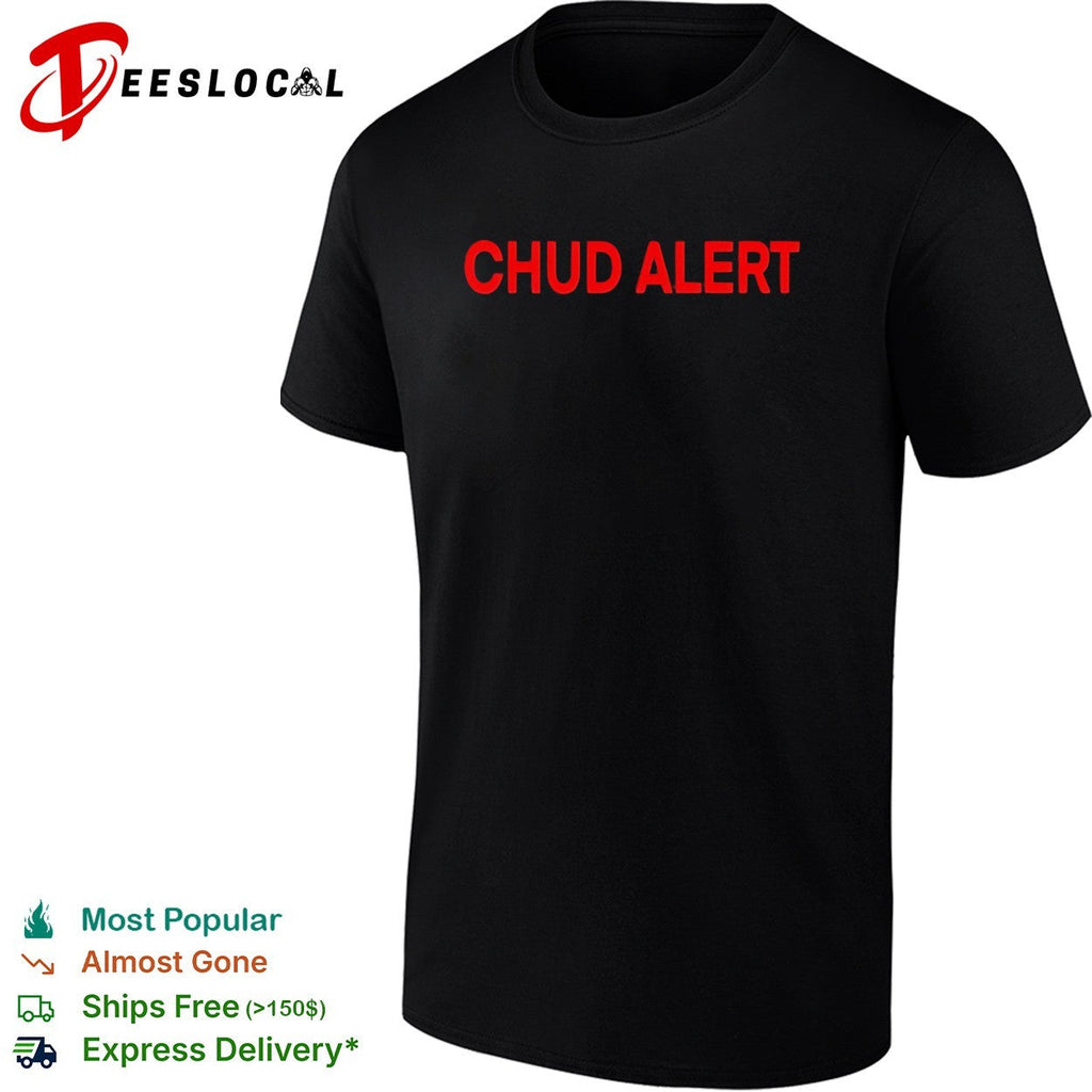 Chud alert shirt Unisex