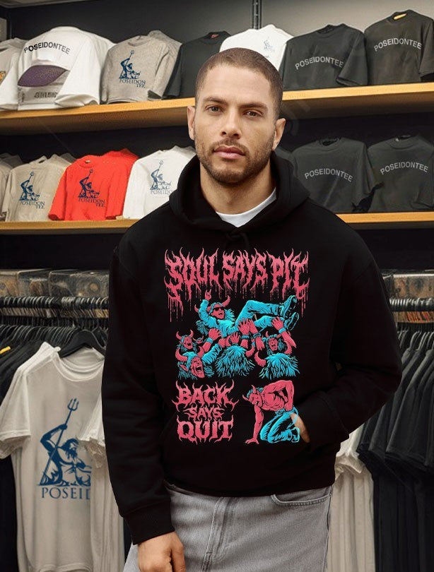 Soul Says Pit Back Says Quit Unisex