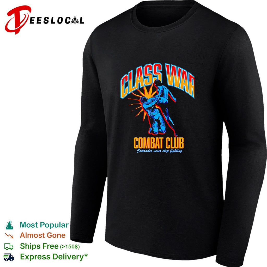 Class War Combat Club comrades never stop fighting bold art shirt Unisex