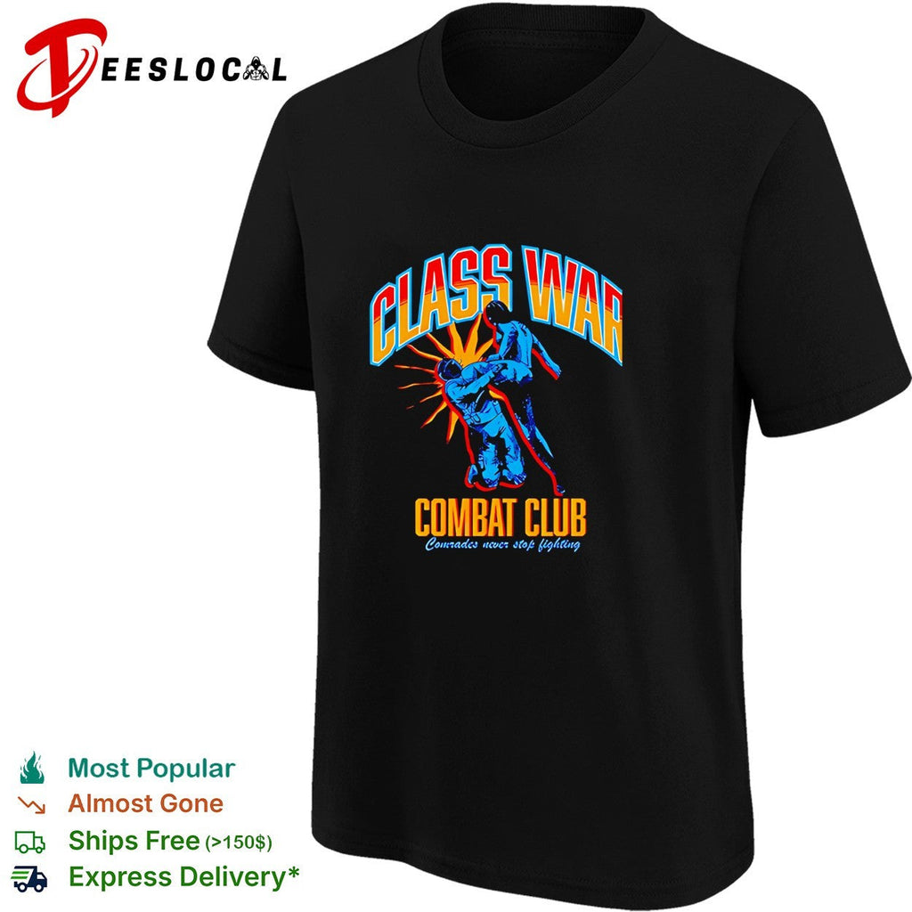 Class War Combat Club comrades never stop fighting bold art shirt Unisex