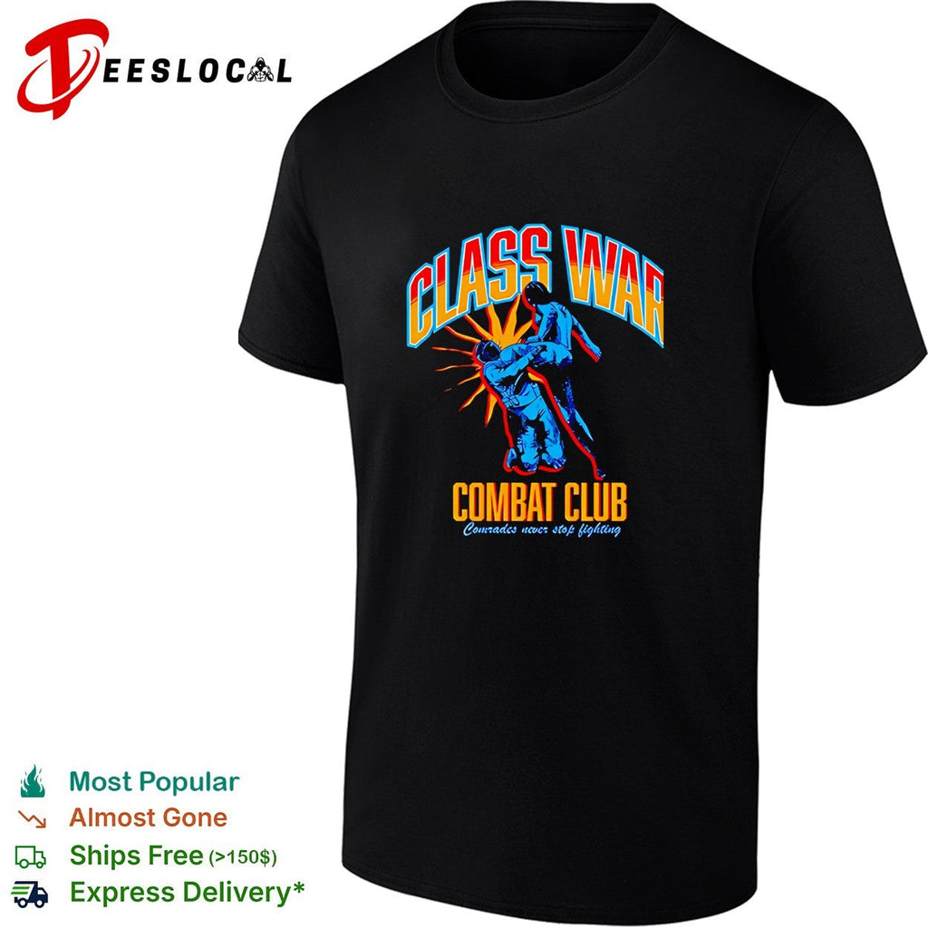 Class War Combat Club comrades never stop fighting bold art shirt Unisex
