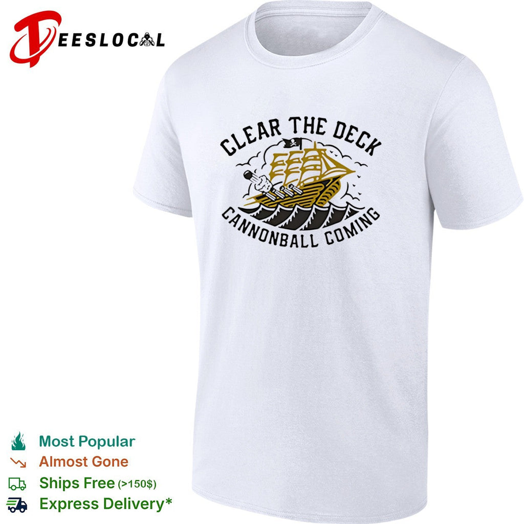 Clear the deck cannonball coming pirate ship shirt Unisex