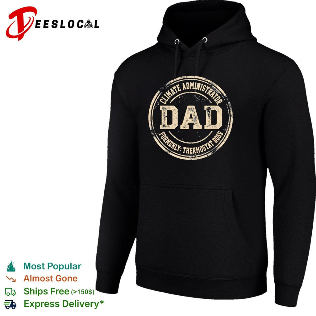 Climate Administrator Dad Formerly Thermostat Boss Funny Father Day Quote shirt Unisex
