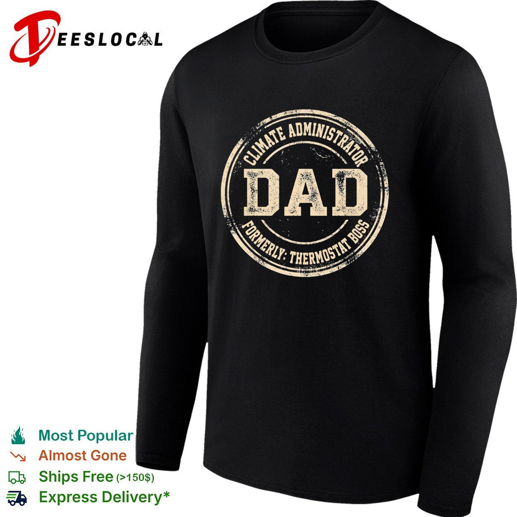 Climate Administrator Dad Formerly Thermostat Boss Funny Father Day Quote shirt Unisex