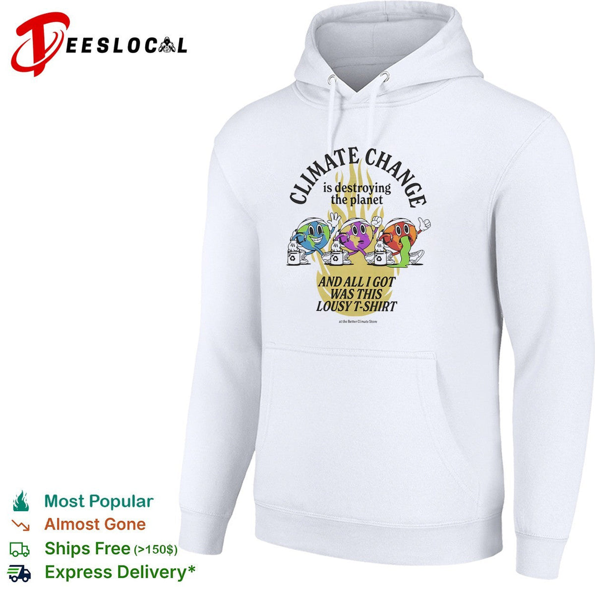 Climate change is destroying the planet and all I got was this lousy t shirt Unisex