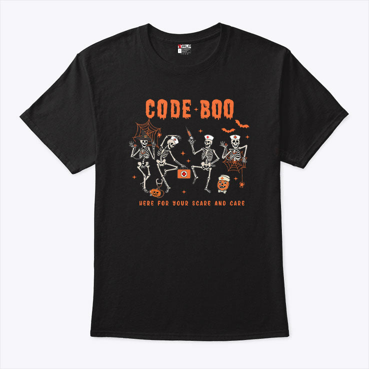Code Boo Here For Your Scare And Care Nurse T Shirt