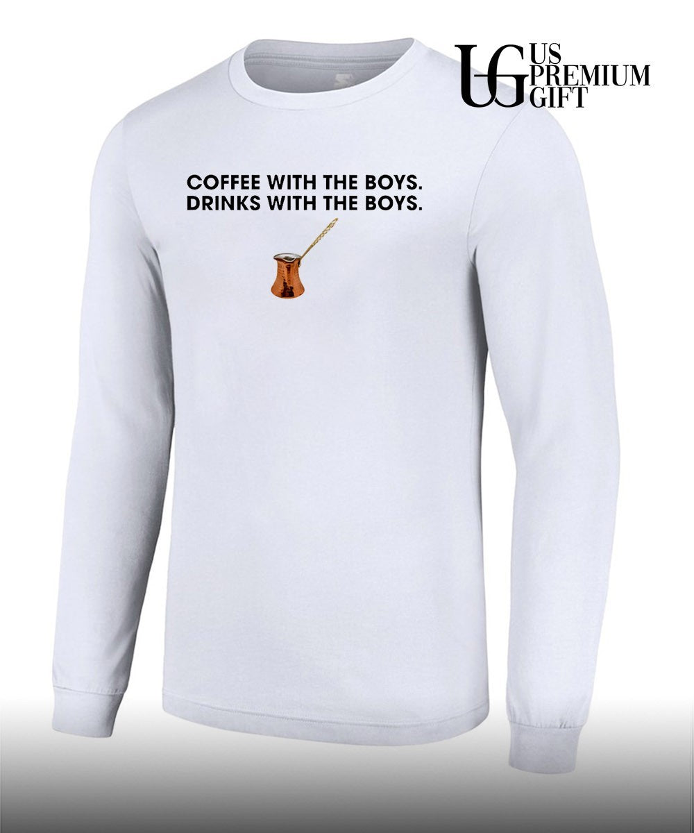 Coffee with The Boys Drinks with The Boys shirt Unisex