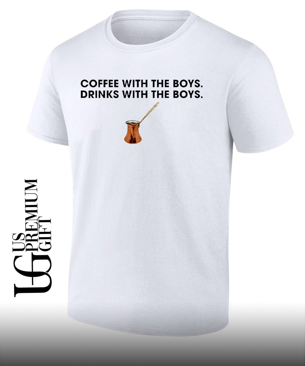 Coffee with The Boys Drinks with The Boys shirt Unisex