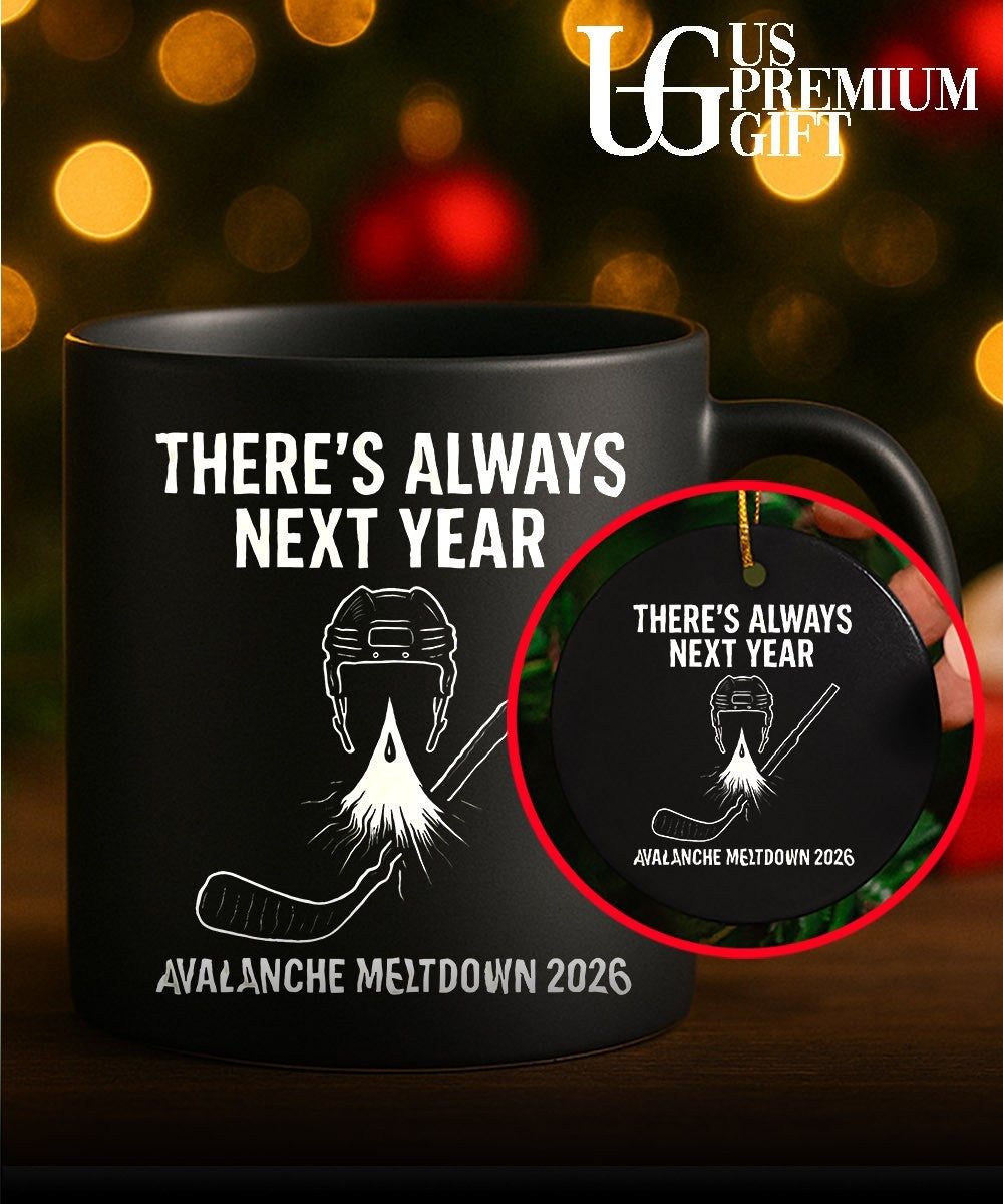 Colorado Avalanche hockey NHL there_s always next year Avalanche Meltdown 2026 shirt Unisex