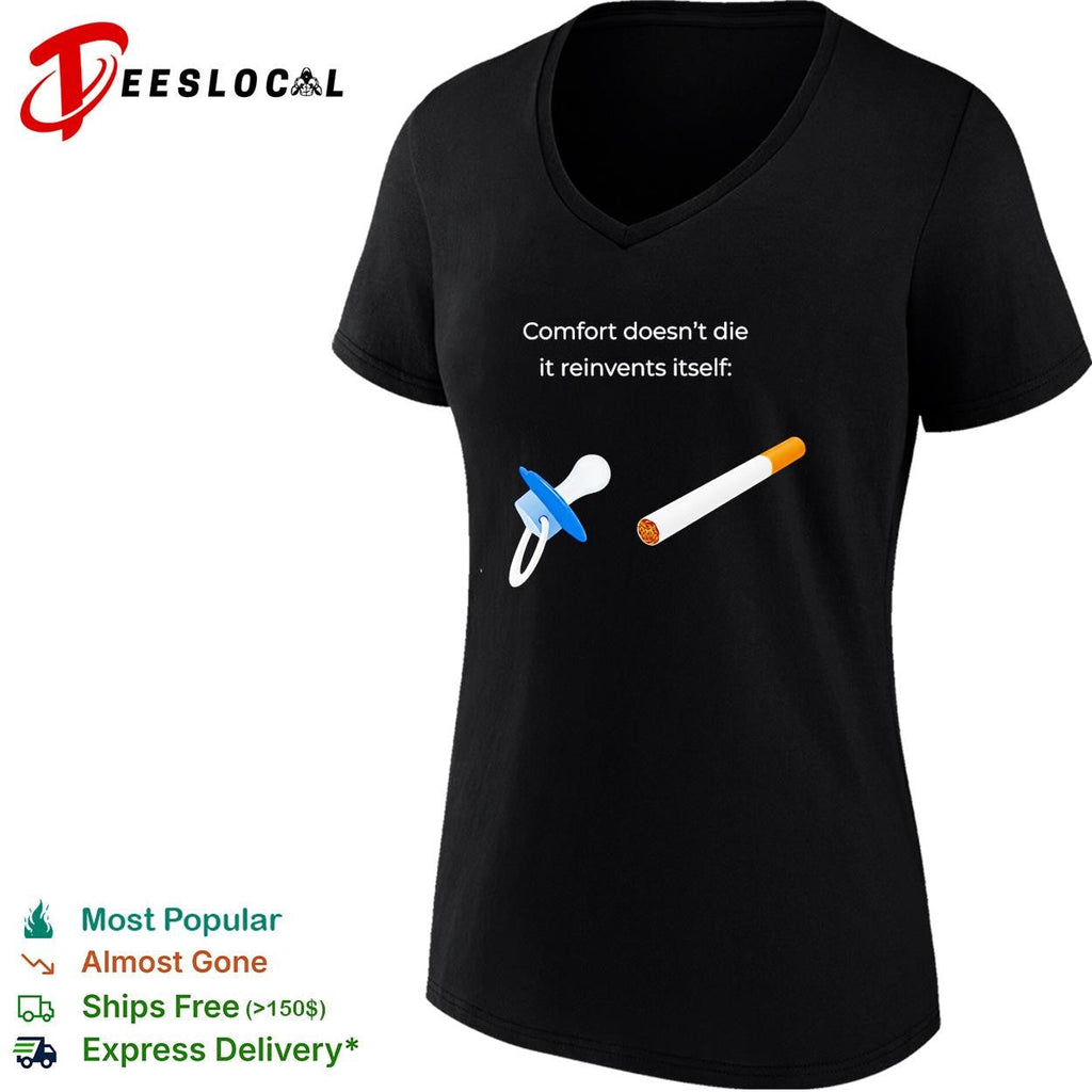 Comfort doesn’t die it reinvents itself shirt Unisex