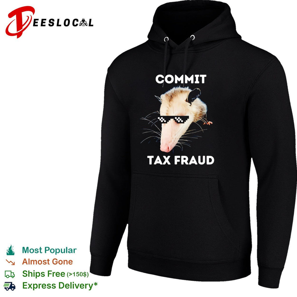 Commit Tax Fraud Opossum Shirt Unisex