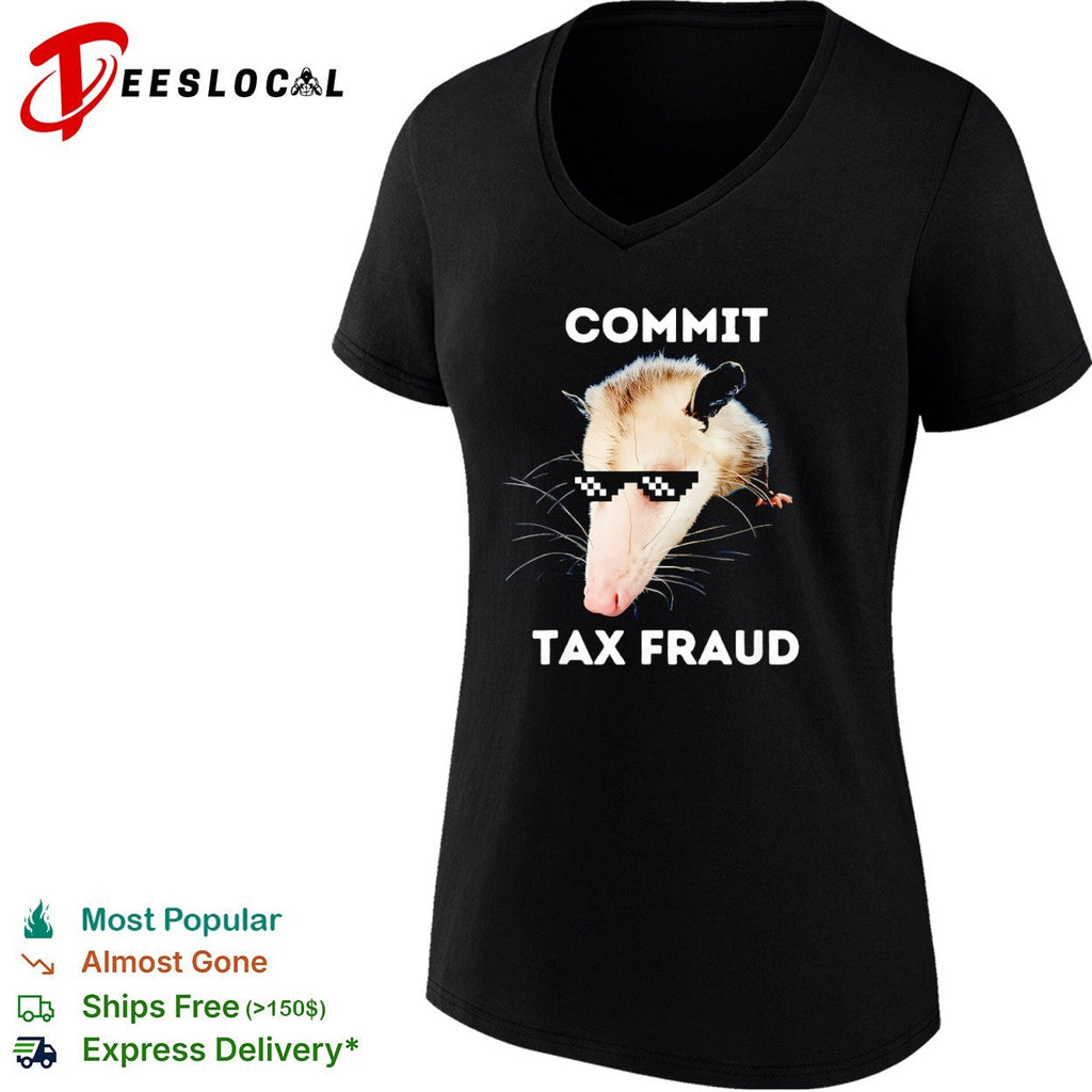 Commit Tax Fraud Opossum Shirt Unisex