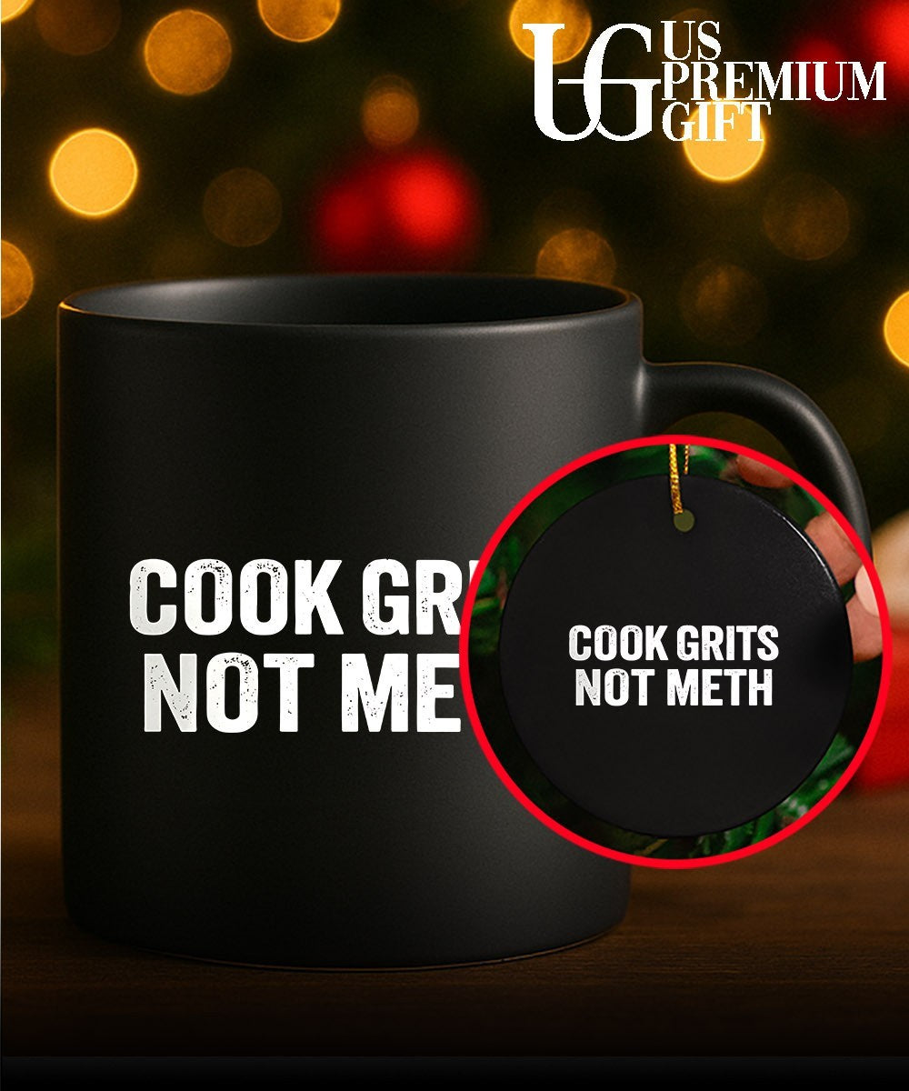 Cook Grits Not Meth shirt Unisex