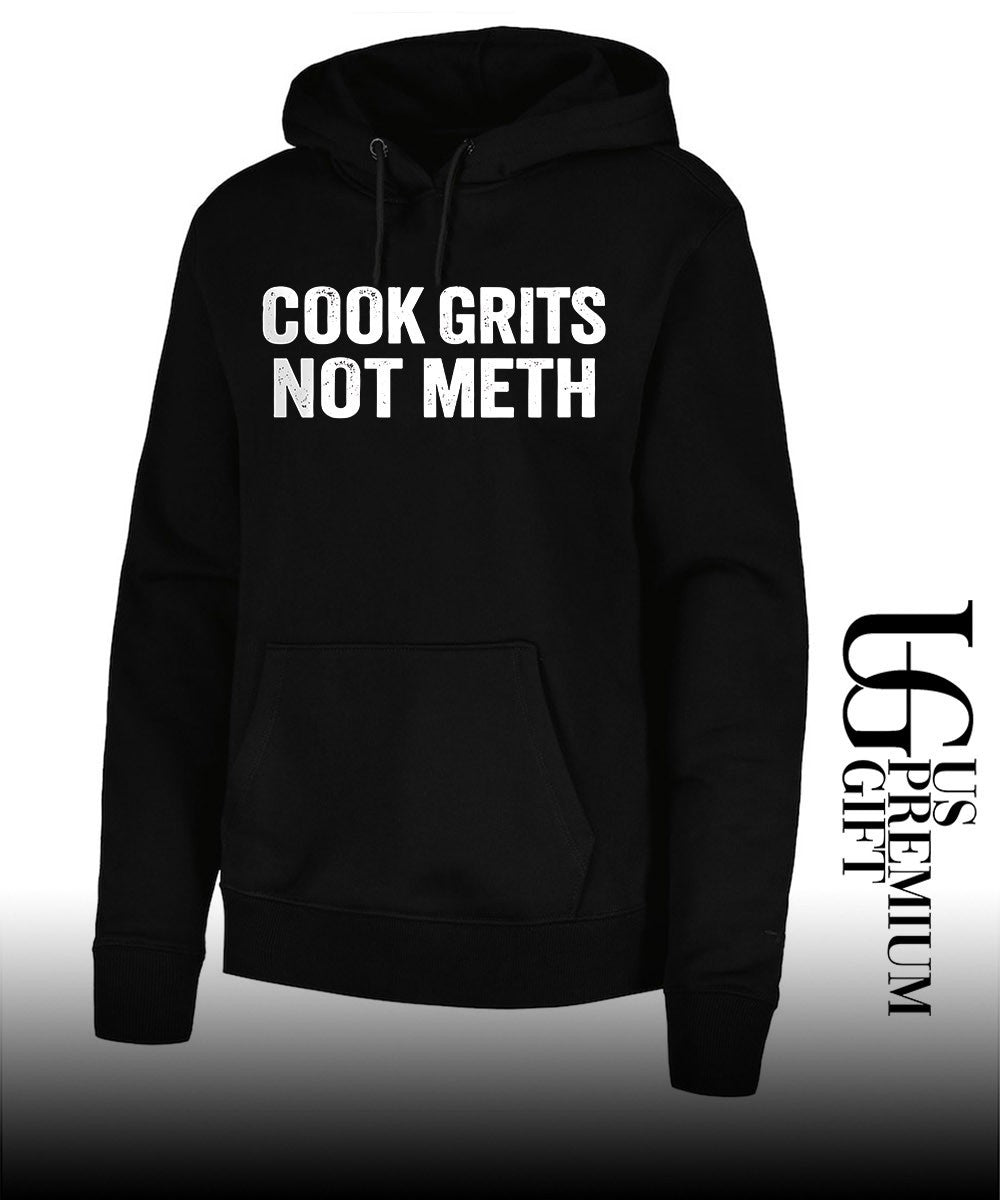Cook Grits Not Meth shirt Unisex