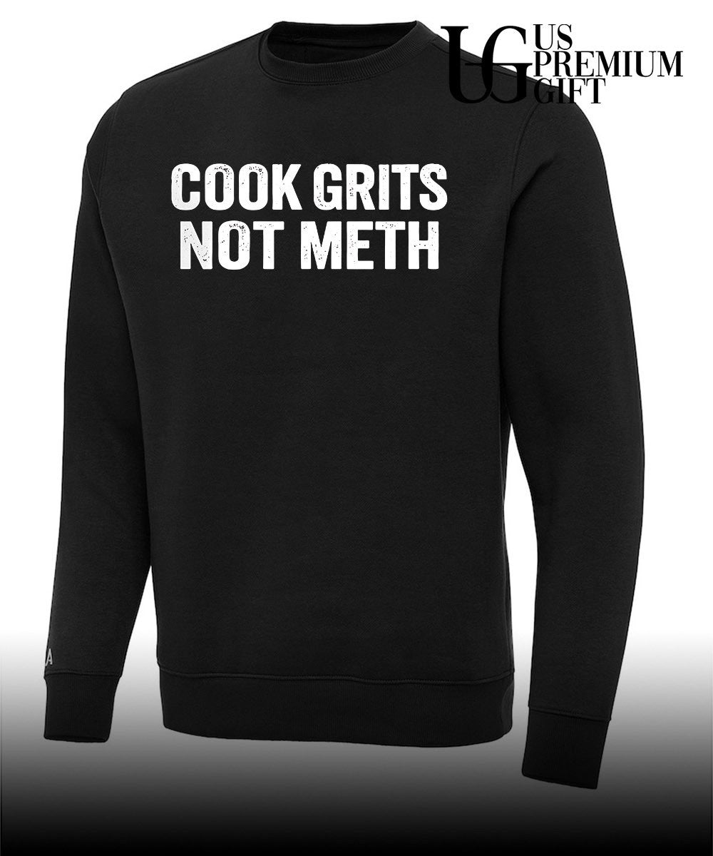Cook Grits Not Meth shirt Unisex