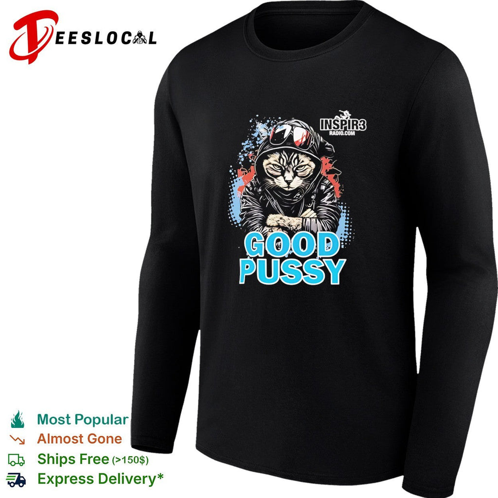 Cool Cat Good Pussy Inspir3 Radio Com Graphic Artistic Urban Animal Pop Culture shirt Unisex