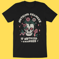 'Nothing Changes' Shirt Unisex
