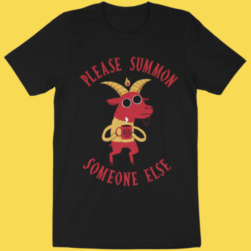 'Summon Someone Else' Shirt Unisex