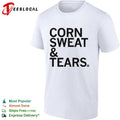 Corn sweat and tears shirt Unisex