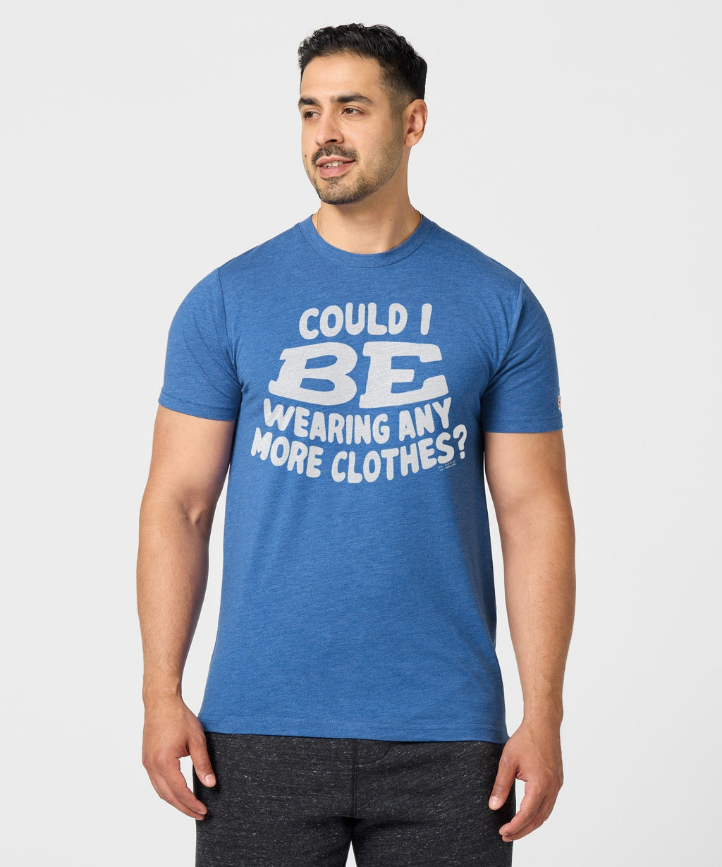 Could I BE Wearing Any More Clothes? Unisex