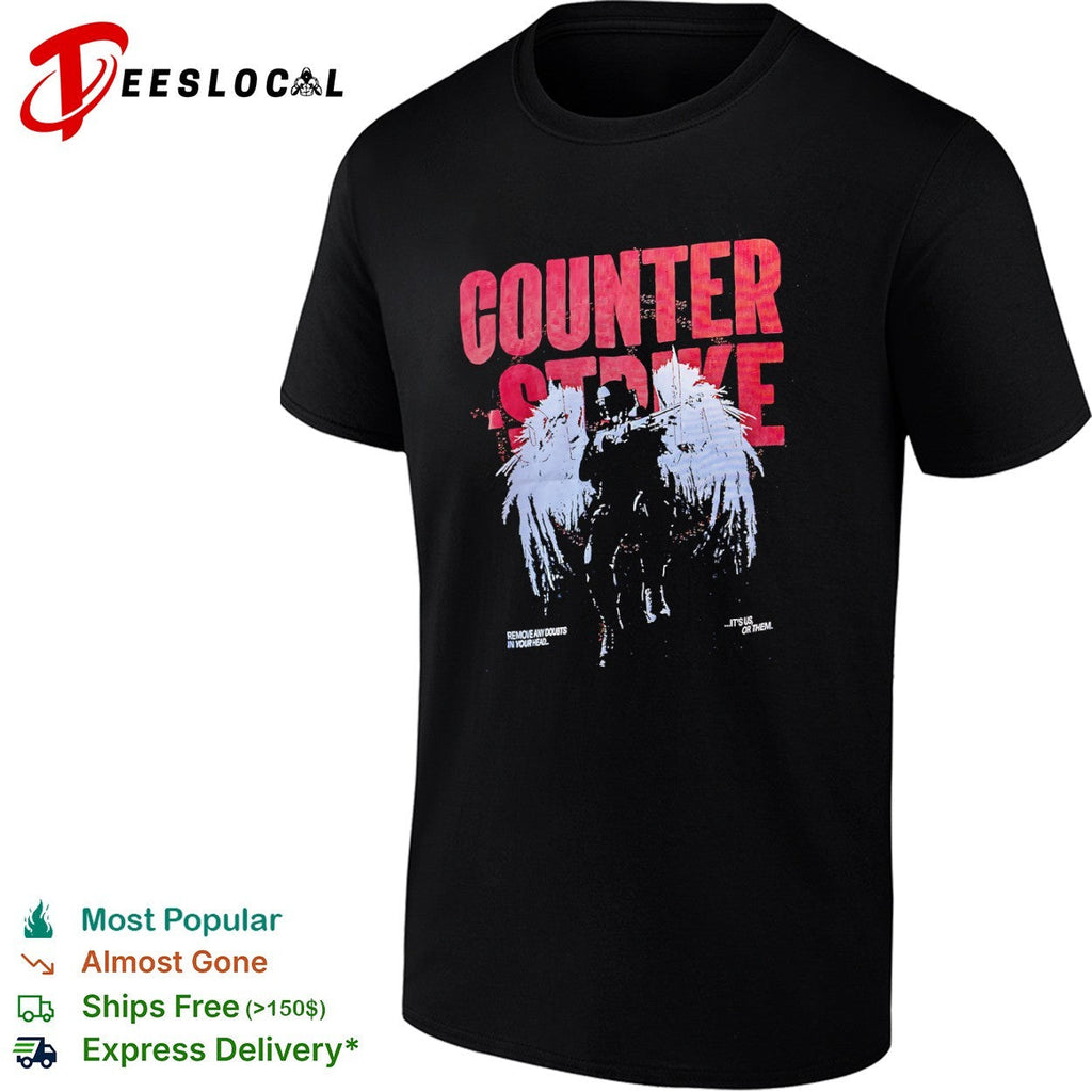Counter Strike Remove any doubts in your head it is us or them shirt Unisex