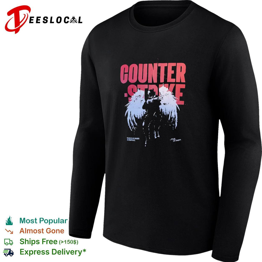Counter Strike remove any doubts in your head its us or them graphic cotton shirt Unisex
