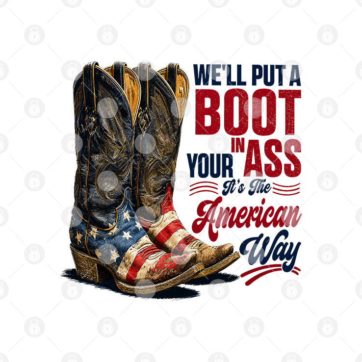Courtesy Of The Red We’ll Put A Boot In Your Ass It’s The American Way Shirt Unisex