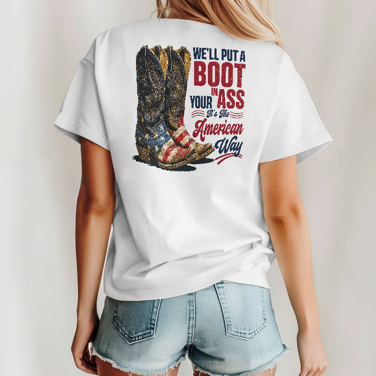 Courtesy Of The Red We’ll Put A Boot In Your Ass It’s The American Way Shirt Unisex