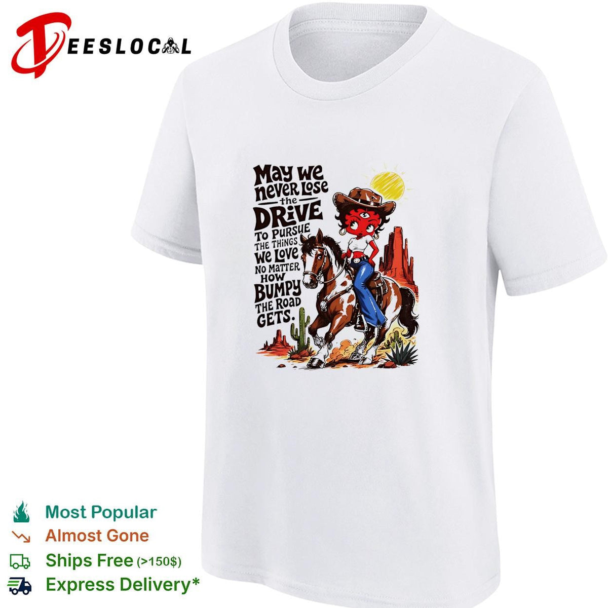CowGirl may we never lose the drive to pursue the things we love no matter shirt Unisex