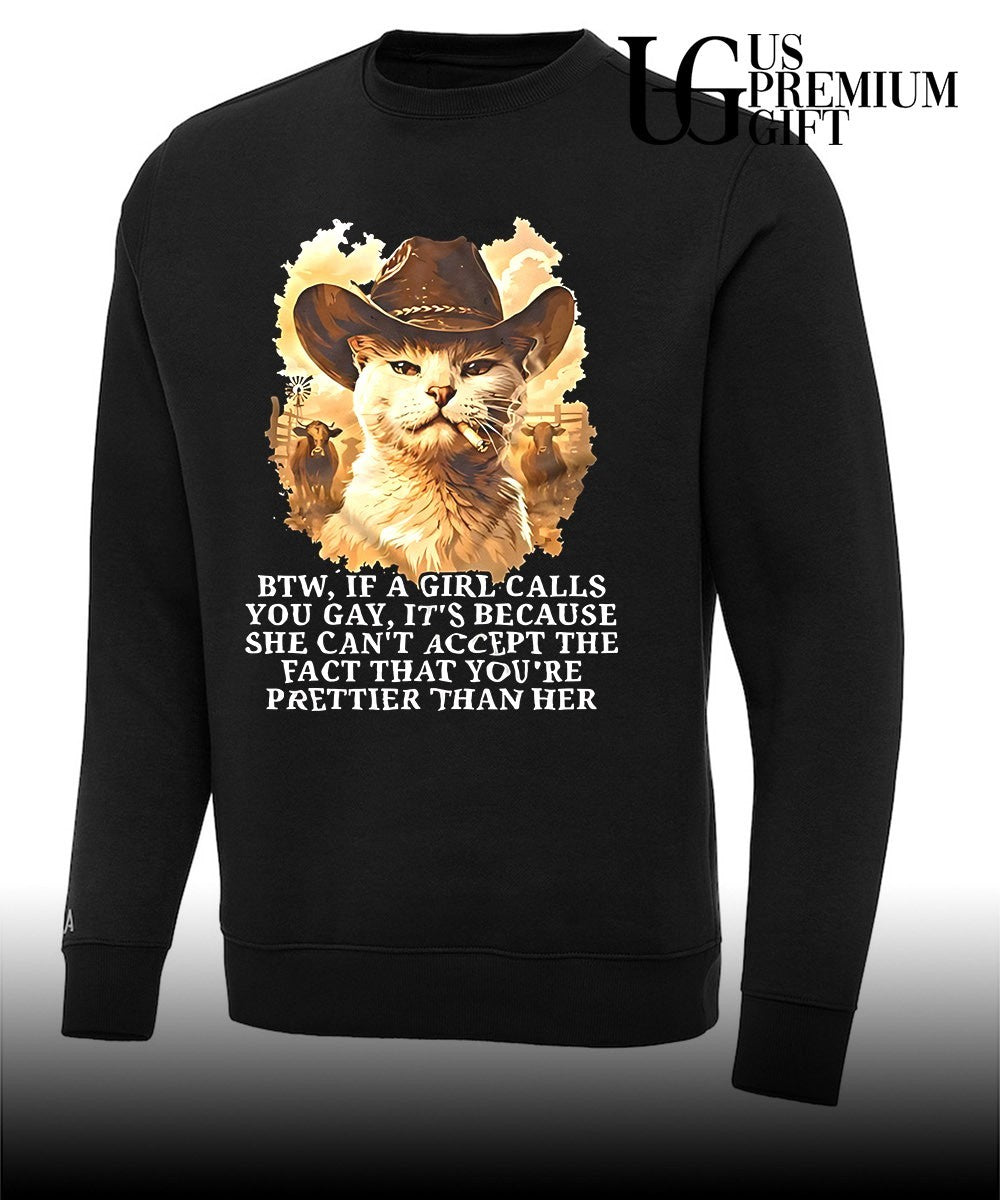 Cowboy Cat BTW if a girl calls you gay its because she can’t accept the fact shirt Unisex
