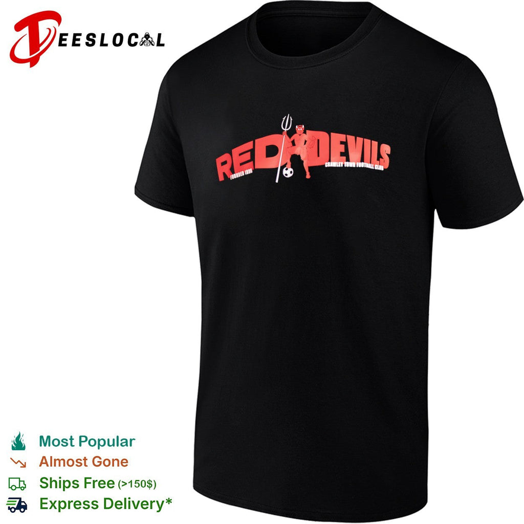 Crawley Town Football Club Red Devils Founded 1896 shirt Unisex
