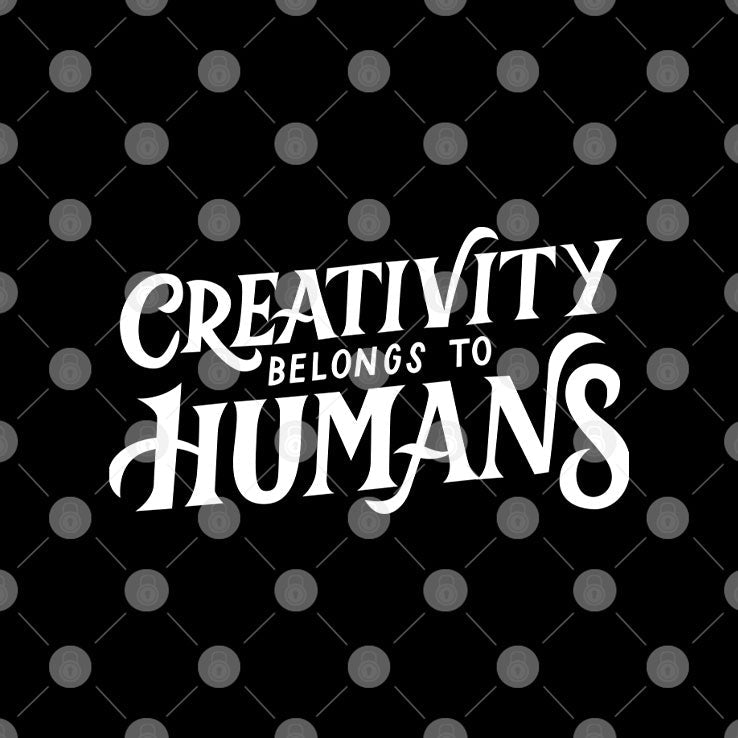 Creativity Belongs To Humans T Shirt Unisex