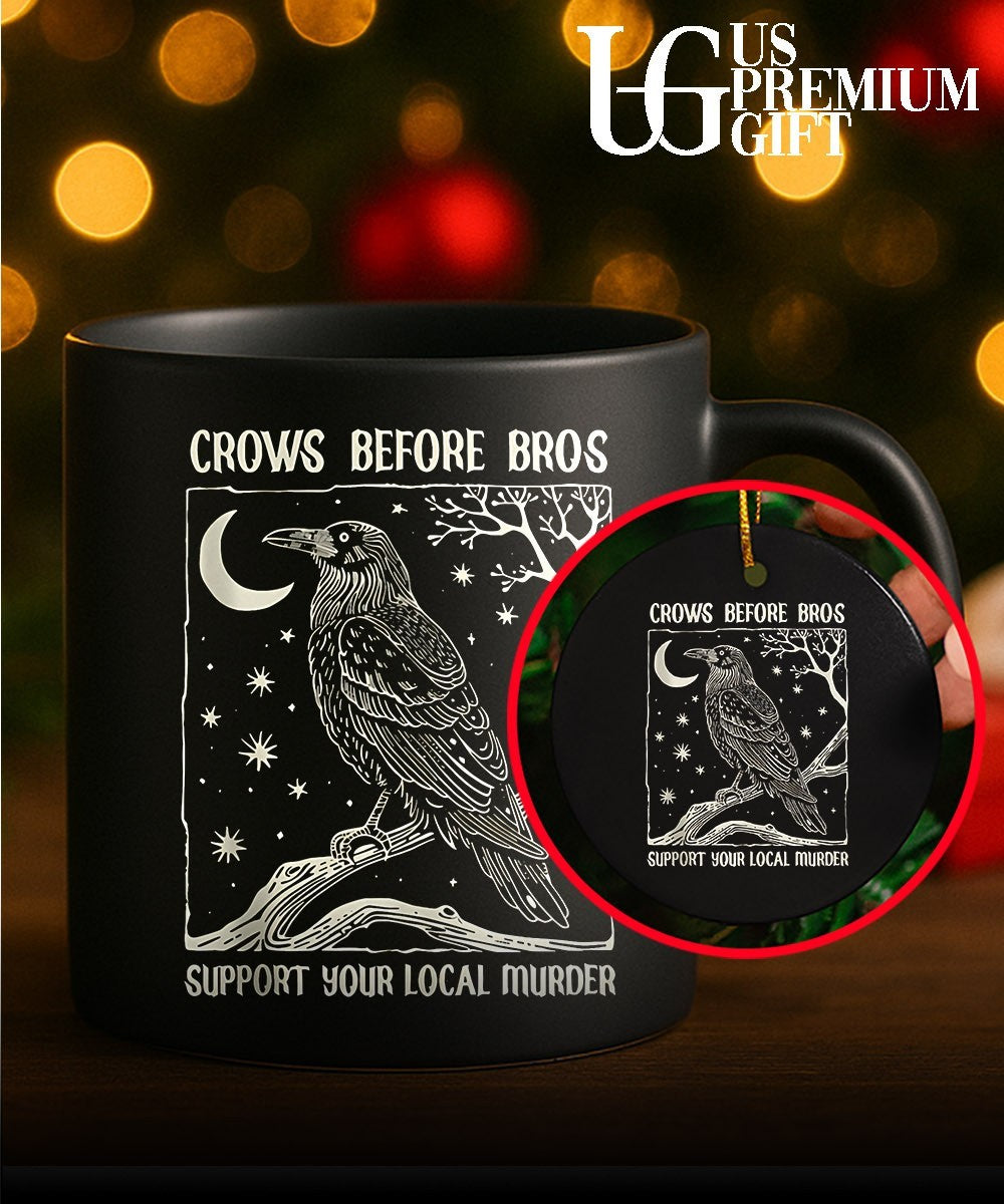 Crows Before Bros Support Your Local Murder shirt Unisex