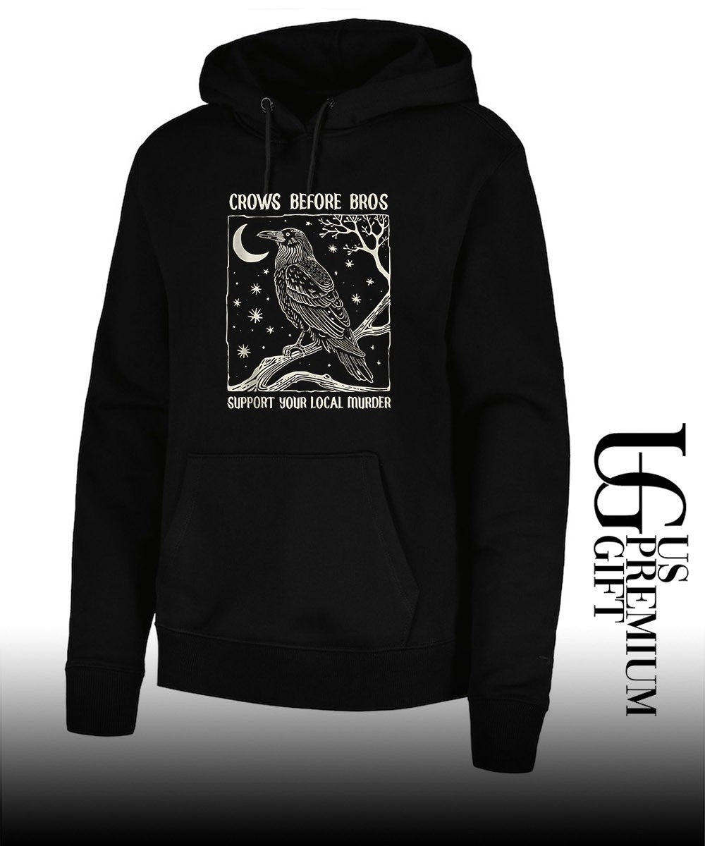 Crows Before Bros Support Your Local Murder shirt Unisex