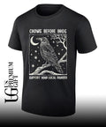 Crows Before Bros Support Your Local Murder shirt Unisex