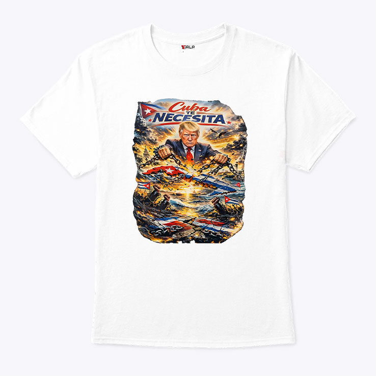 Cuba Te Necesita Trump T Shirt Unisex