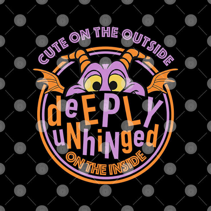 Cute On The Outside Deeply Unhinged On The Inside T Shirt Unisex
