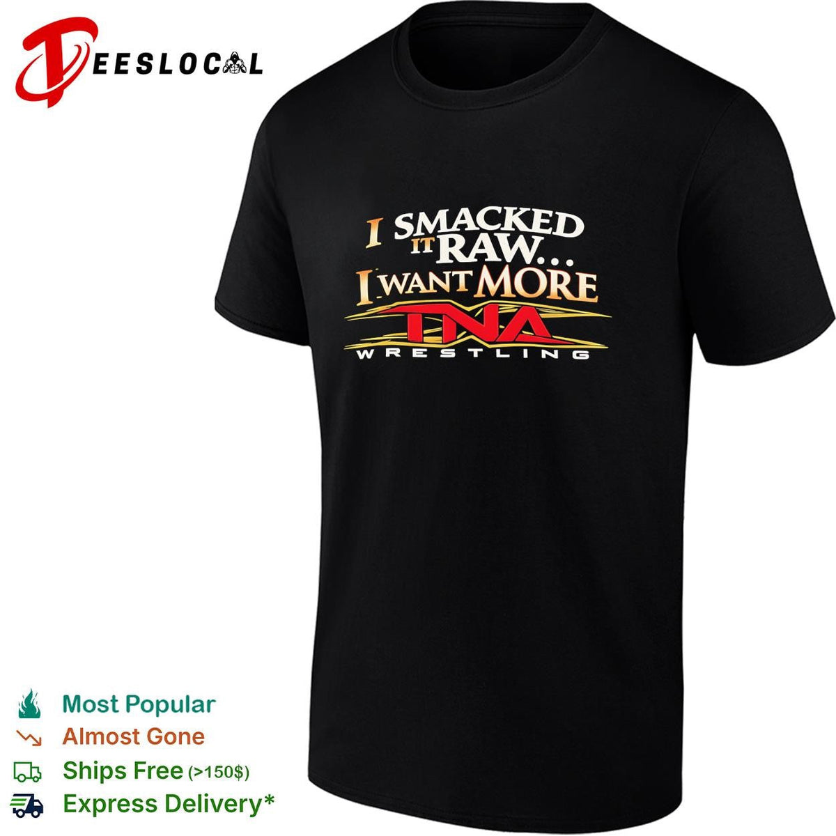 I smacked it raw I want more wrestling promotion parody logo funny shirt Unisex