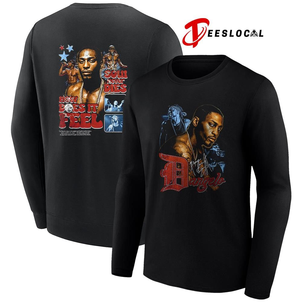 D’Angelo soul never dies how does it feel graphic signature shirt Unisex