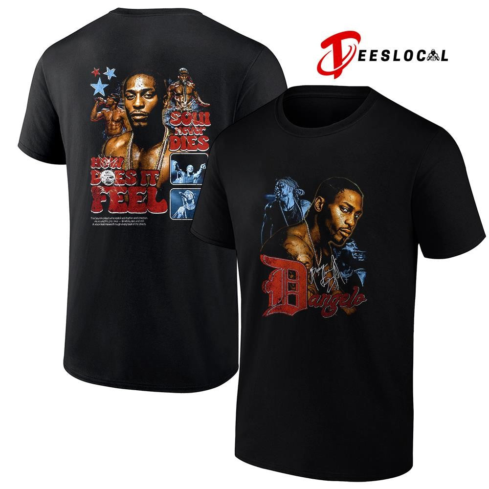 D’Angelo soul never dies how does it feel graphic signature shirt Unisex