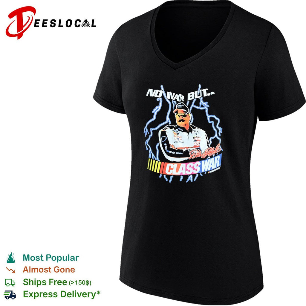 Dale Earnhardt NASCAR No War but Class War racing shirt Unisex