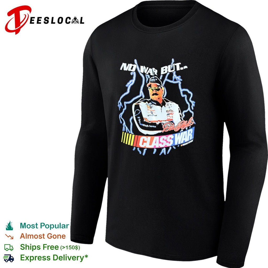 Dale Earnhardt NASCAR No War but Class War racing shirt Unisex