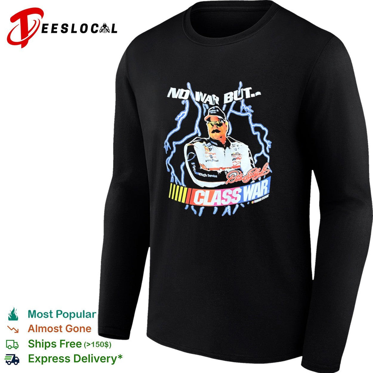 Dale Earnhardt NASCAR No War but Class War racing shirt Unisex