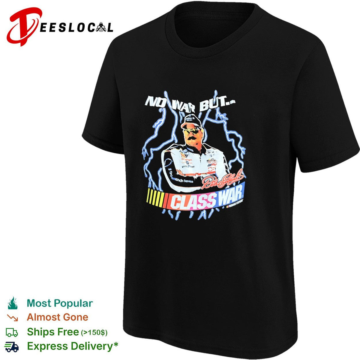 Dale Earnhardt NASCAR No War but Class War racing shirt Unisex