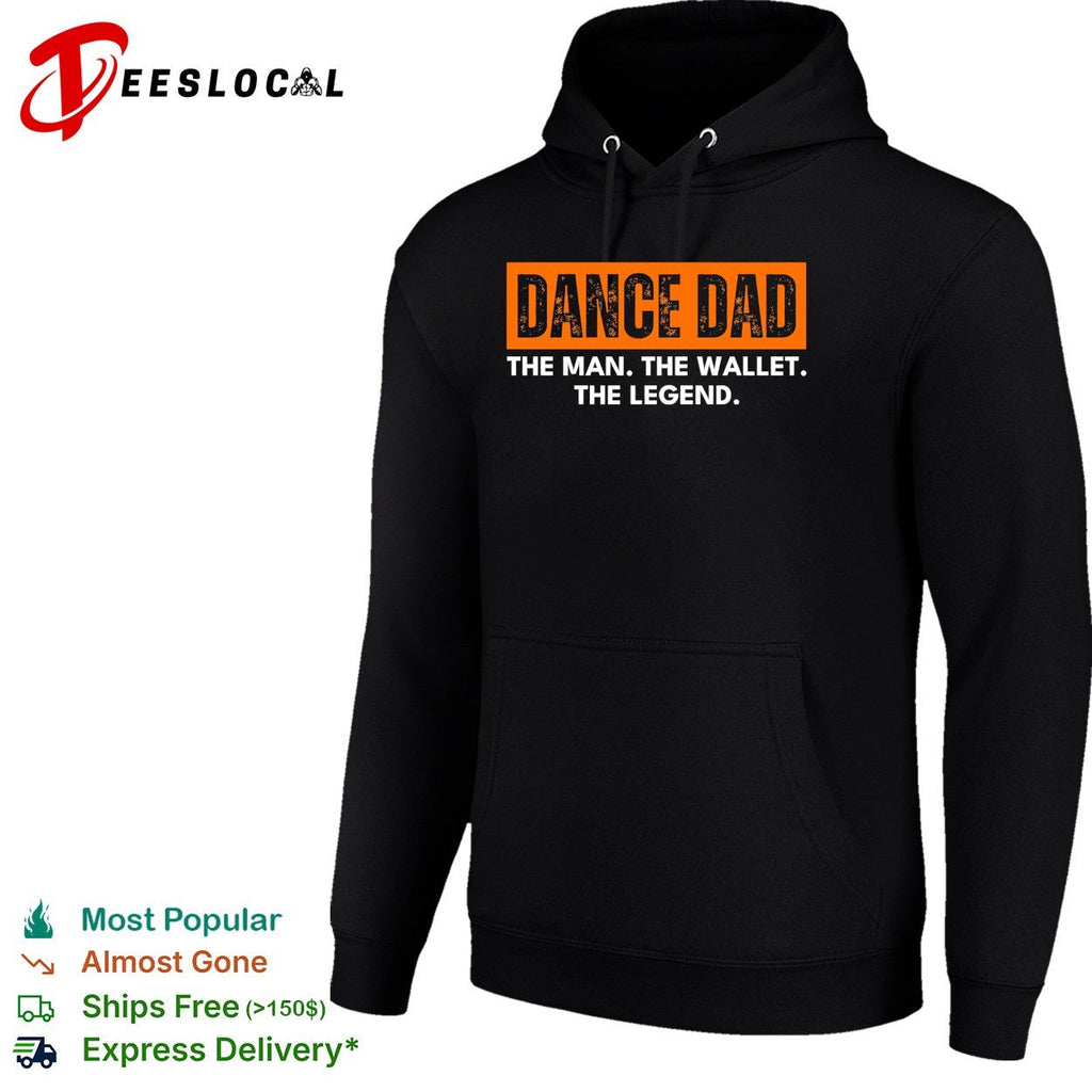 Dance dad the man the wallet the legend bold text shirt Unisex