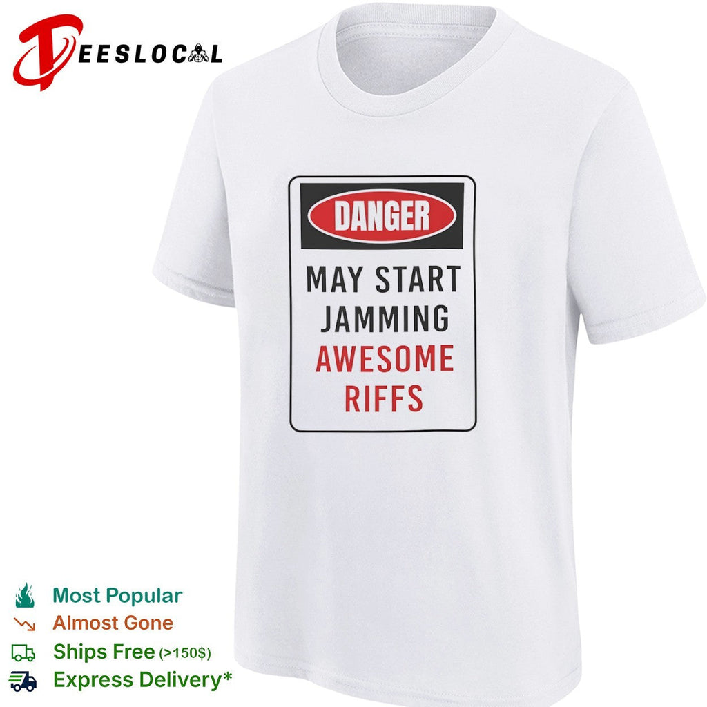 Danger May Start Jamming Awesome Riffs Shirt Unisex