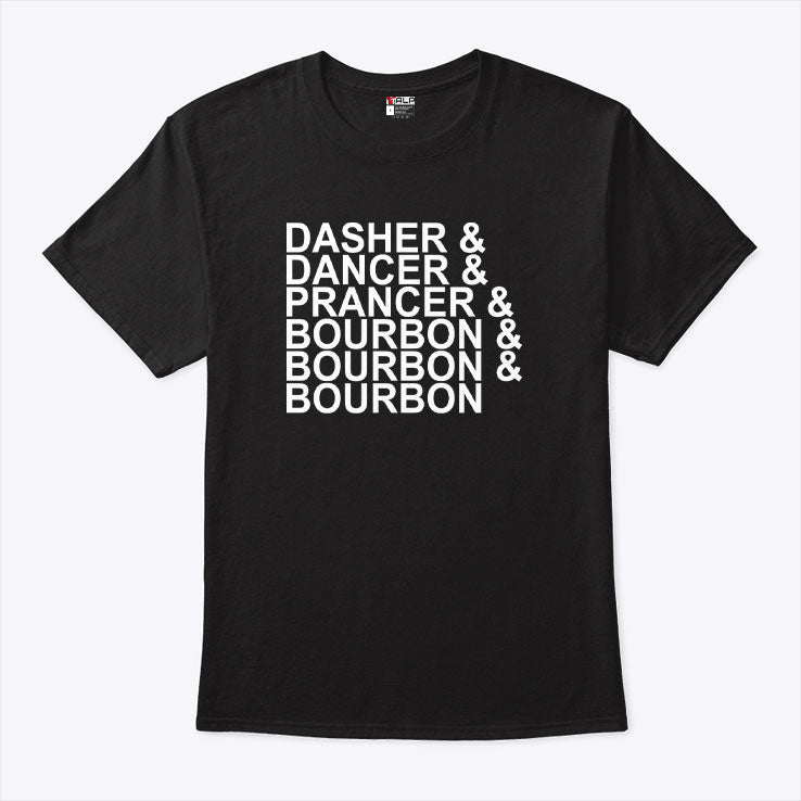 Dasher Dancer Prancer & Bourbon Christmas T Shirt Unisex