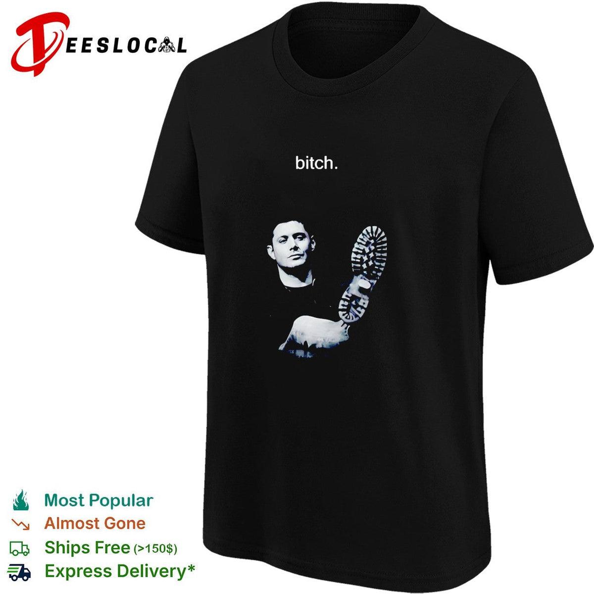 Dean Winchester Bitch graphic shirt Unisex
