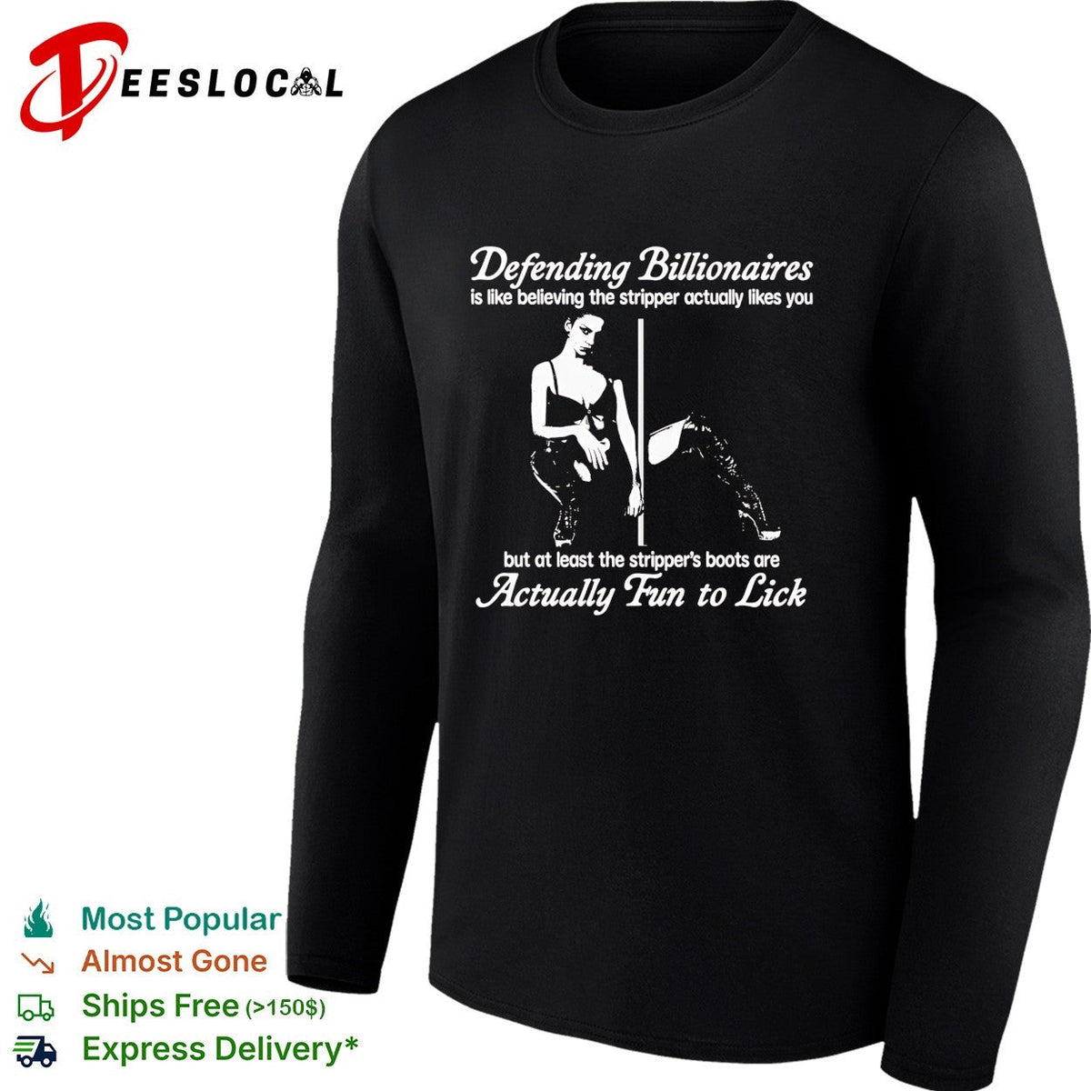 Defending Billionaires is like believing the stripper actually likes you shirt Unisex